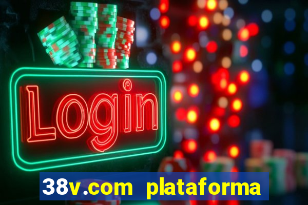 38v.com plataforma de jogos