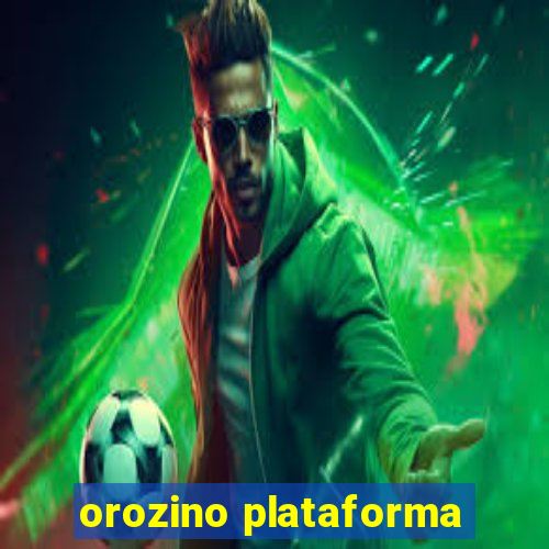 orozino plataforma