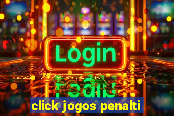 click jogos penalti