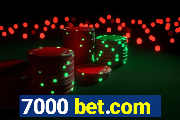 7000 bet.com