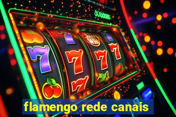 flamengo rede canais
