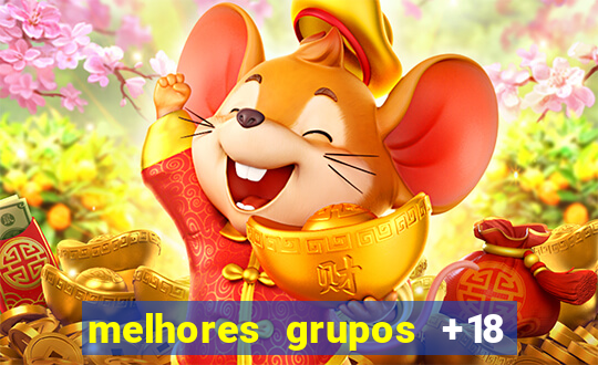 melhores grupos +18 no telegram