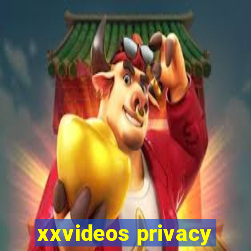 xxvideos privacy