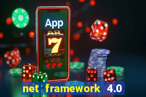 net framework 4.0 v 30319