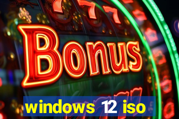 windows 12 iso