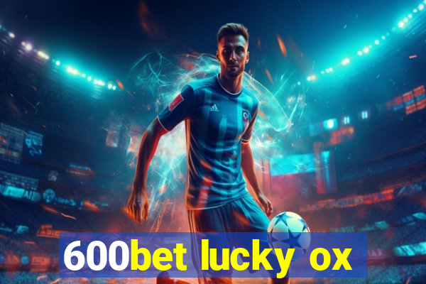 600bet lucky ox