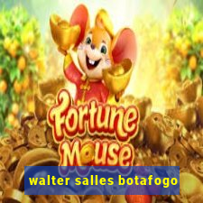 walter salles botafogo