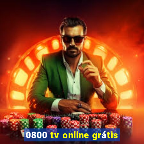 0800 tv online grÃ¡tis