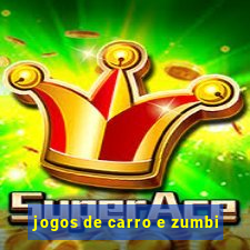 jogos de carro e zumbi