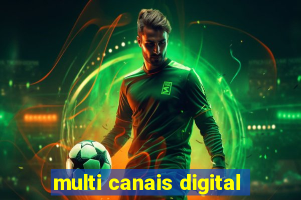 multi canais digital