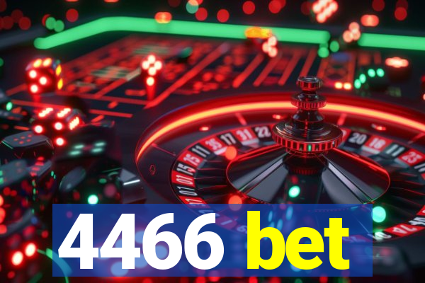 4466 bet