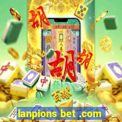 lanpions bet .com