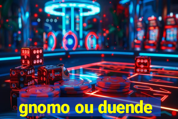 gnomo ou duende