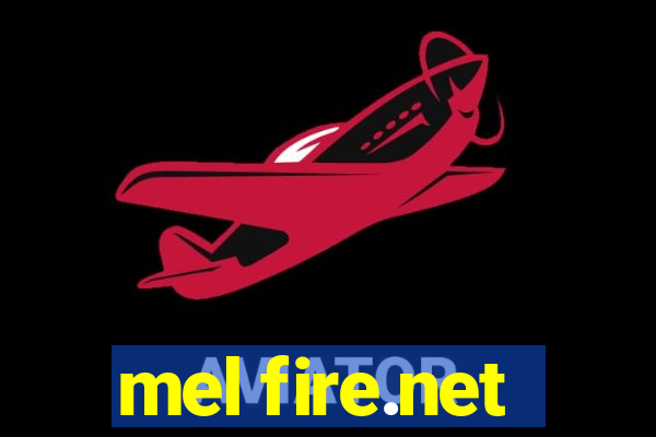 mel fire.net