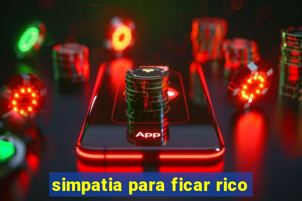 simpatia para ficar rico