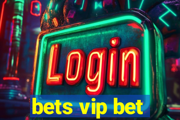 bets vip bet