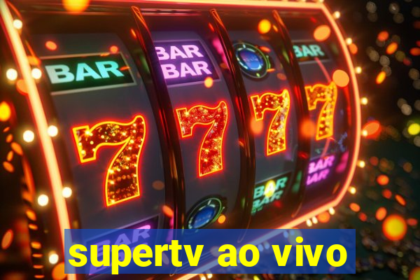 supertv ao vivo