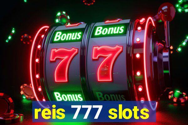 reis 777 slots