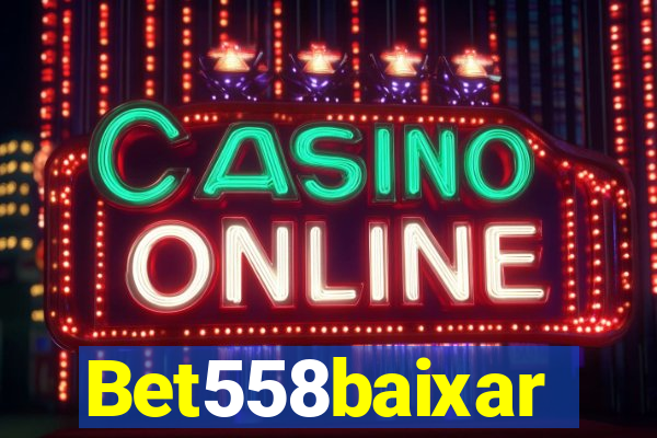 Bet558baixar