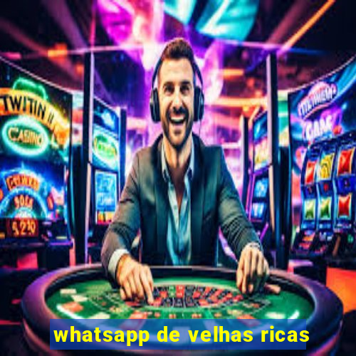 whatsapp de velhas ricas