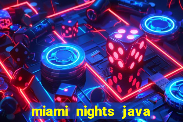 miami nights java pt-br 320x240