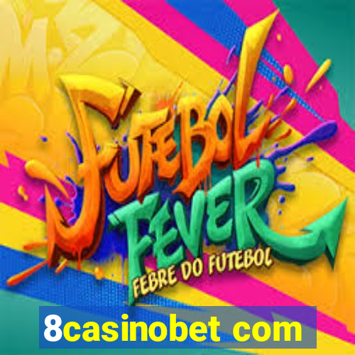 8casinobet com