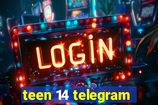 teen 14 telegram