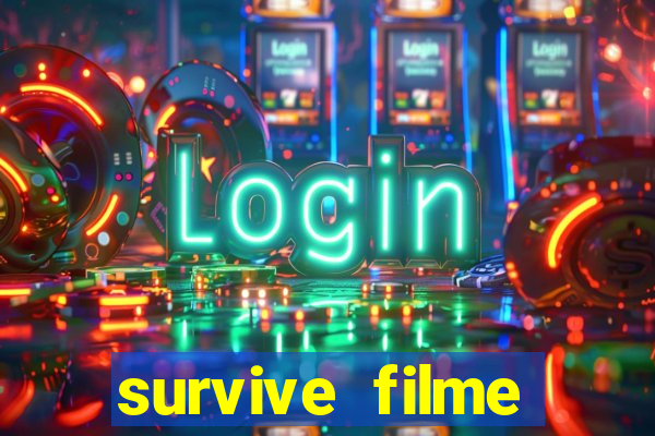 survive filme completo dublado