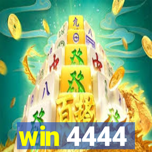 win 4444