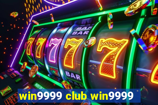 win9999 club win9999