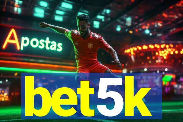 bet5k