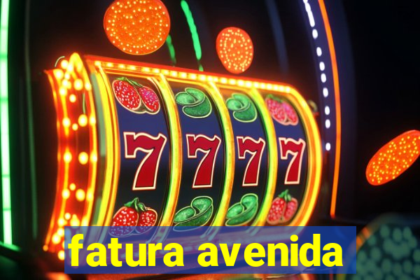 fatura avenida
