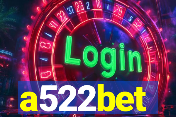 a522bet