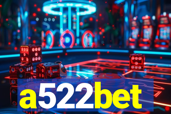 a522bet
