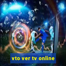 vto ver tv online