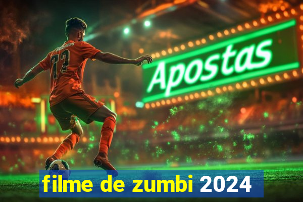 filme de zumbi 2024