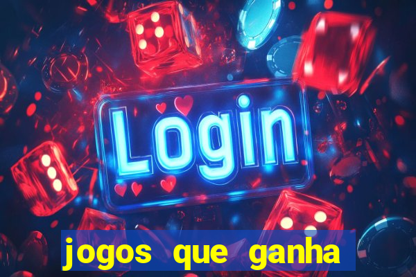 jogos que ganha dinheiro sem pagar nada