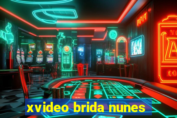 xvideo brida nunes