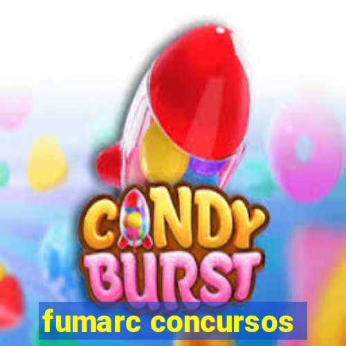 fumarc concursos