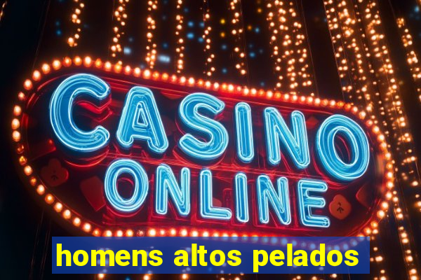 homens altos pelados