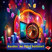 hacker do tigre bullsbet