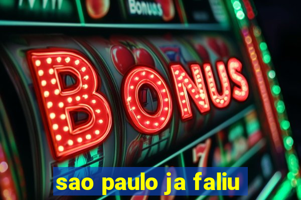 sao paulo ja faliu