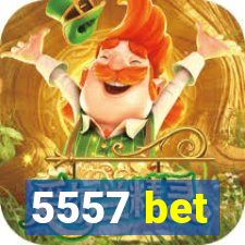 5557 bet