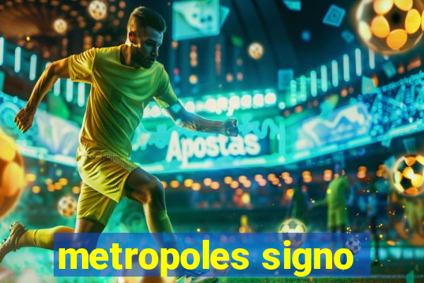 metropoles signo