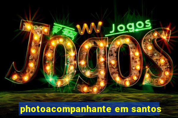 photoacompanhante em santos