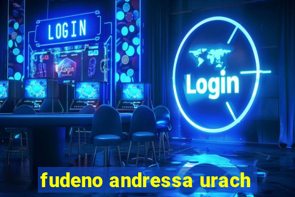 fudeno andressa urach