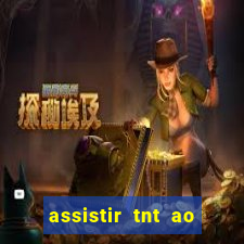 assistir tnt ao vivo gratis online