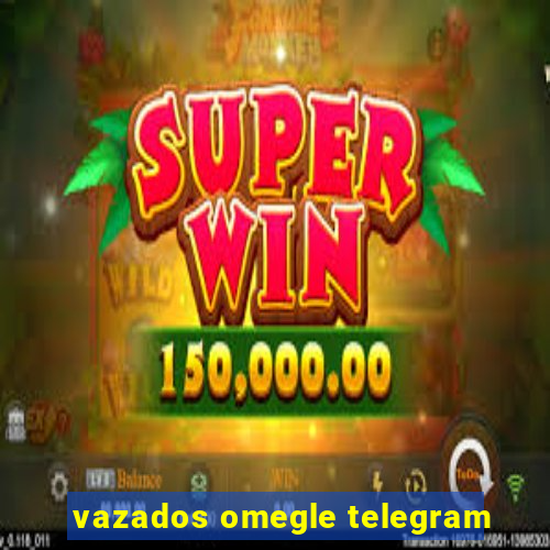 vazados omegle telegram