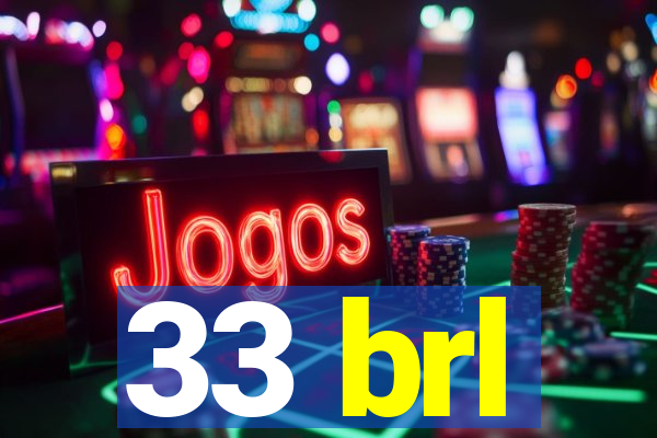 33 brl