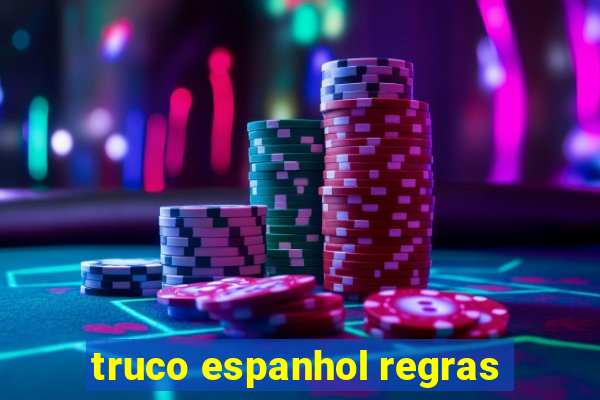 truco espanhol regras